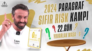 YUVARLAK MASA6  2024 PARAGRAF SIFIR RİSK KAMPI  22GÜN [upl. by Cleave]