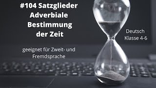 Satzglieder  Adverbiale Bestimmung der Zeit [upl. by Ennyroc]