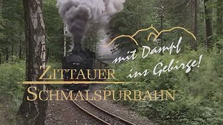 ZITTAUER SCHMALSPURBAHN quotMit Volldampf durch das Zittauer Gebirgequot  Dokumentation [upl. by Yesdnyl540]