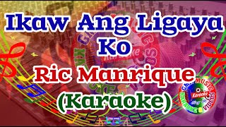 Ikaw Ang Ligaya Ko Karaoke Ric Manrique [upl. by Madelaine715]