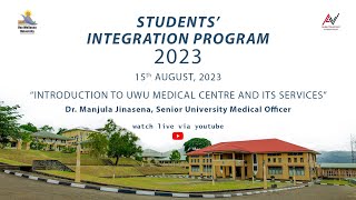 Students’ Integration Programme  2023  Introduction to UWU Medical Centre and its services [upl. by Aeriell]