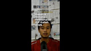 KAPAN DAN DIMANA PENDAFTARAN KIP KULIAH 2025 [upl. by Namilus497]