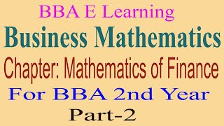 BBA 2nd Year Business Mathematics Chapter Mathematics of Finance Part2 [upl. by Femi293]