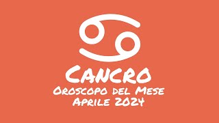 Oroscopo Cancro Aprile 2024 [upl. by Claudell]