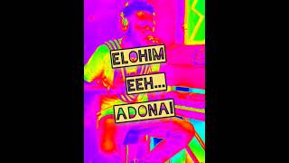 Elohim Adonai Yahweh [upl. by Hanover]