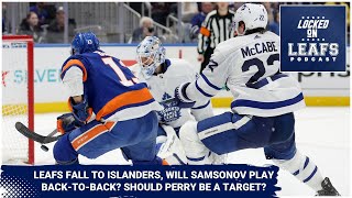 Toronto Maple Leafs fall to Islanders will Samsonov play in backtoback Should Perry be a target [upl. by Allez462]