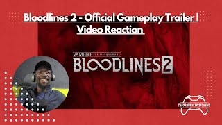 Bloodlines 2  Official Gameplay Trailer  reaction [upl. by Morvin]