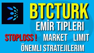 BtcTurk Emir Tipleri Stos Loss  Zarar Kes  ve Stop Buy Nasıl KullanılırAl Sat Stratejilerim [upl. by Ihtraa]