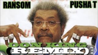 Ransom Ft Pusha T  Don King Remix 2012 CDQ Dirty [upl. by Herbert]