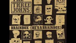 The Three Johns  Brainbox Hes A Brainbox [upl. by Assilram]