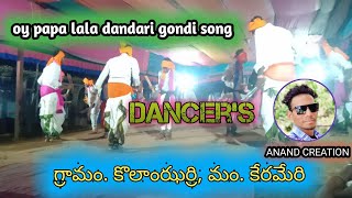 New gondi dandari song oy papa lala 2023 Dancers Kolam jarri  Nagal gondhi loKerameri  Dandari [upl. by Doownyl]