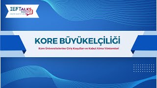 Kore Büyükelçiliği Sunumuyla Kore Üniversitelerine Giriş Koşulları ve Kabul Alma Yöntemleri [upl. by Arykat574]