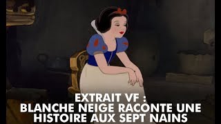 Blanche Neige  Extrait  Blanche Neige raconte une histoire aux septs nains  Disney BE [upl. by Notwal]