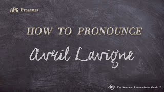 How to Pronounce Avril Lavigne Real Life Examples [upl. by Eberhard]