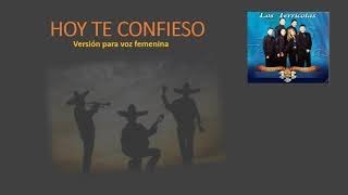 HOY TE CONFIESO karaoke versión femenina [upl. by Rabka]