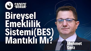 Bireysel Emeklilik Sistemi BES Hakkında Her Şey  Mehmet Gerz [upl. by Shaefer]