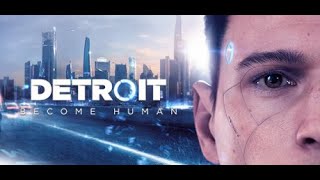 Detroit became Human  First time gameplay  No Commentary [upl. by Nered]