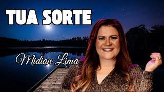 TUA SORTE  MIDIAN LIMA  COM LETRA [upl. by Nuncia]