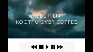 Koothu Over Coffee  Ora Paarvayila ❤️  reelfilmy [upl. by Nelyk]