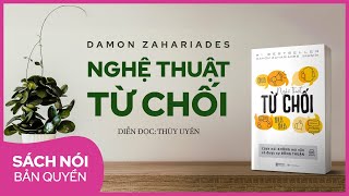 Sách nói FULL Nghệ Thuật Từ Chối  Damon Zahariades  Thùy Uyên [upl. by Arerrac]