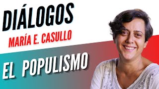 Diálogos Podcast 60  ¿POR QUÉ FUNCIONA EL POPULISMO  MARÍA ESPERANZA CASULLO POPULISMO [upl. by Trofmoc]