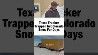 Snowstorm Leaves Texas Trucker Stranded In Colorado [upl. by Pollack]