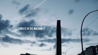 GHOSTS IN THE MACHINE 2 [upl. by Sisco]