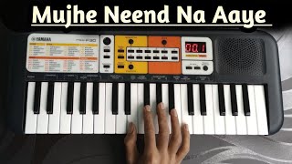 Mujhe Neend Na Aaye  Yamaha Pss f30  Piano Cover [upl. by Sabsay512]