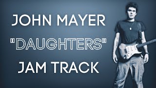 Daughters  John Mayer Backing Track in D Major [upl. by Lister228]