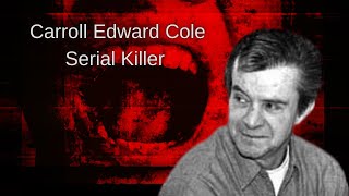 Serial Killer  Carroll Edward Cole [upl. by Bena]