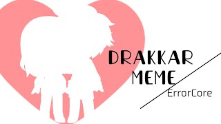 DrakkarMeme  ErrorCore  Kinda an edited audio [upl. by Aicina]