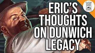 Eric Shares Their Thoughts On Their First Play of The Dunwich Legacy Arkham Horror [upl. by Hakeber]