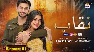 Naqab  Episode 01  Ali Ansari amp Laiba Khan  ARY Digital Drama  Release Date  Dramaz HUB [upl. by Atiuqad]