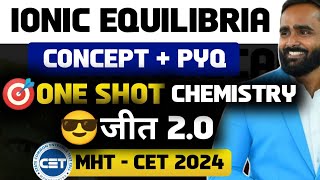 Ionic Equlibria ONE SHOTCONCEPT  PYQ MHT CET 2024 CHEMISTRY  Pradeep Giri Sir [upl. by Donia]