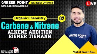 Carbene amp Nitrene L2  Alkene Addition  Organic Chemistry  NEET amp JEE  VT Sir  CP Kota [upl. by Tremaine379]