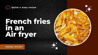 French fries in an air fryer nimbumirchi nimbu mirchi ytvideo ytviral trendingvideo fries [upl. by Novert900]