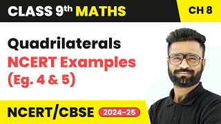 Quadrilaterals  NCERT Examples Eg 4 and 5  Class 9 Maths Chapter 8  CBSE 202425 [upl. by Ianej]