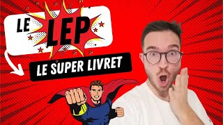 Super livret  le LEP comment ça marche en 2 min [upl. by Shelli]