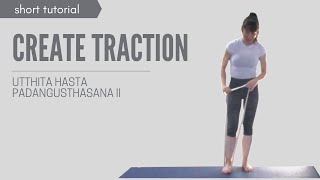 Utthita Hasta Padangusthasana II Create Traction [upl. by Anihsat]