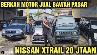 MURAH PARAH NI NISSAN XTRAIL HARGA 20 JUTAAN DI SHOWROOM BERKAH MOTOR BANYAK PILIHAN [upl. by Dric]