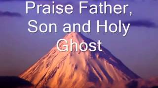 Doxology Praise God from Whom All Blessings flow Praise Father Son and Holy Ghost [upl. by Raimondo699]