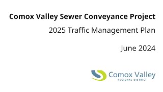 Comox Valley Sewer Conveyance Project  2025 Traffic Management Plan [upl. by Rambort]