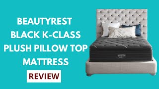 Sleep in Luxury Beautyrest Black KClass Plush Pillow Top Mattress Review [upl. by Lamphere]