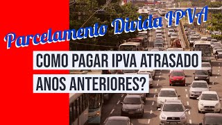 IPVA ATRASADO  COMO PARCELAR  COMO PAGAR PARCELADO NO BOLETO [upl. by Feliza499]