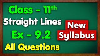 Class 11 Ex 92 Straight Lines All Questions New Syllabus Green Board Chapter 9 Maths [upl. by Allemrac]