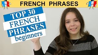 TOP 30 FRENCH PHRASES  BEGINNER EDITION [upl. by Rosati]