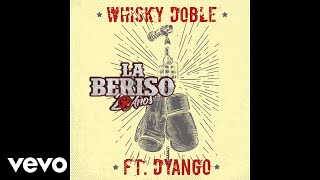 La Beriso  Whisky Doble Official Audio ft Dyango [upl. by Salim]