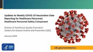 Updates to Weekly COVID19 Vaccination Data Reporting HPS Component – Jan 2024 [upl. by Bevus]