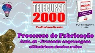 Telecurso 2000  Processos de Fabricação  48 Fresando engrenagens cilíndricas dentes retos [upl. by Aala]