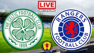 CELTIC v RANGERS Live Stream  Old Firm  Scottish Cup Semi Final  Live Football Match Watch Along [upl. by Devinne]